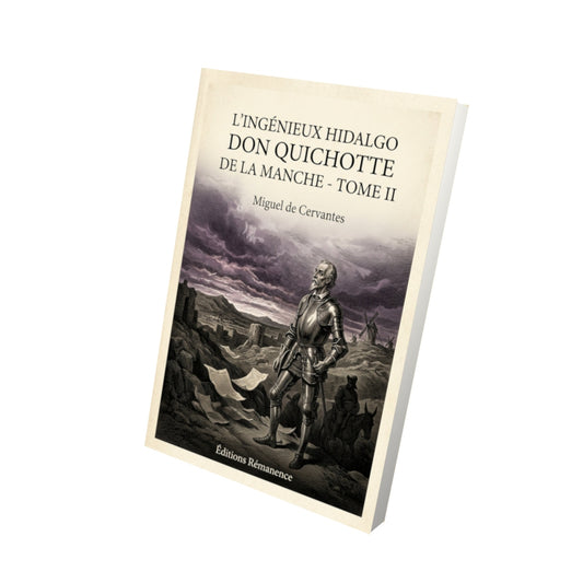 Livre L'ingénieux hidalgo Don Quichotte de la Manche - Tome II - Miguel de Cervantes - Vue 3D - Editions Remanence