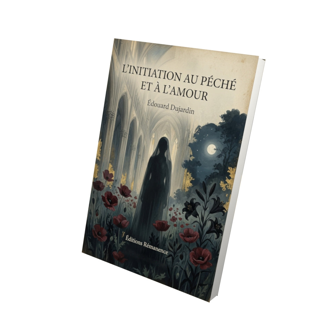 Livre L'initiation au péché et à l'amour - Édouard Dujardin - Vue 3D - Editions Remanence
