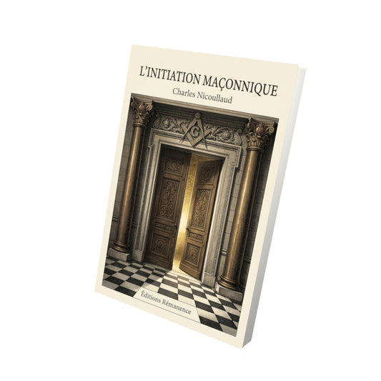 Livre L'initiation maçonnique - Charles Nicoullaud - Vue 3D - Editions Remanence