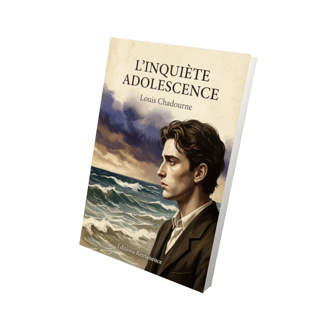 Livre L'inquiète adolescence - Louis Chadourne - Vue 3D - Editions Remanence