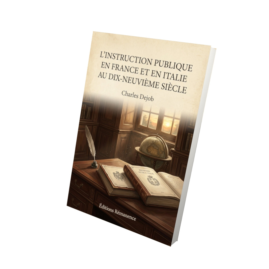 Livre L'Instruction Publique en France et en Italie au dix-neuvième siècle - Charles Dejob - Vue 3D - Editions Remanence
