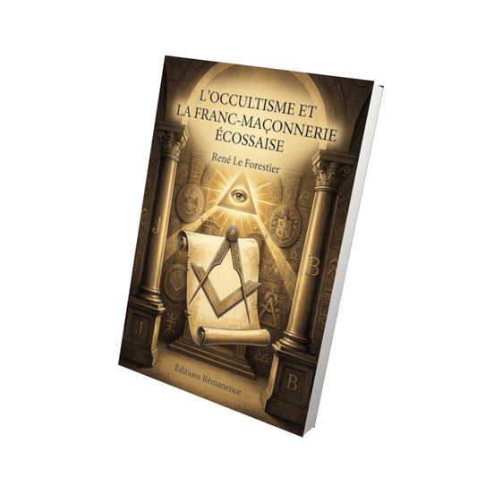 Livre L'occultisme et la Franc-Maçonnerie écossaise - René Le Forestier - Vue 3D - Editions Remanence
