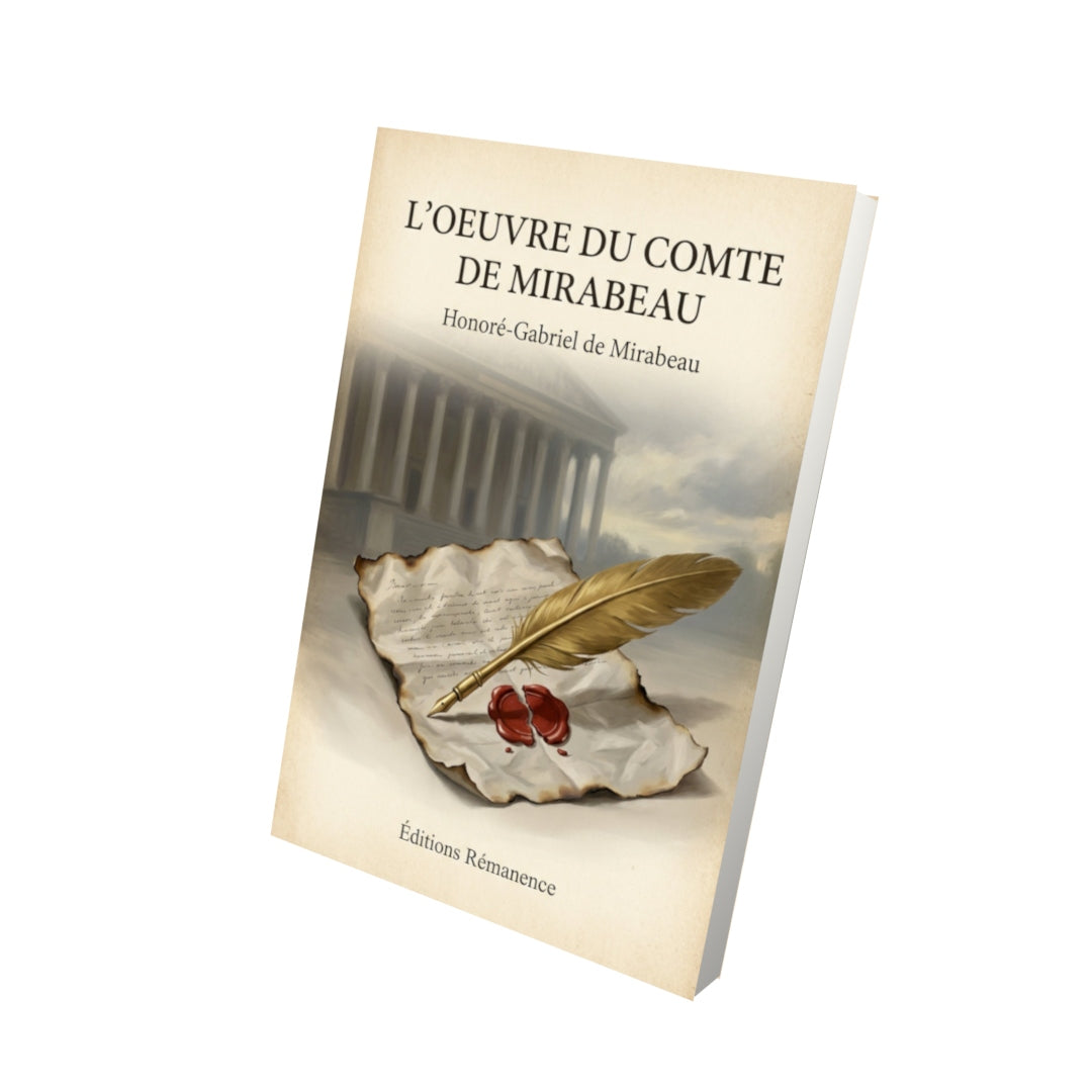Livre L'oeuvre du comte de Mirabeau - Honoré-Gabriel de Mirabeau - Vue 3D - Editions Remanence