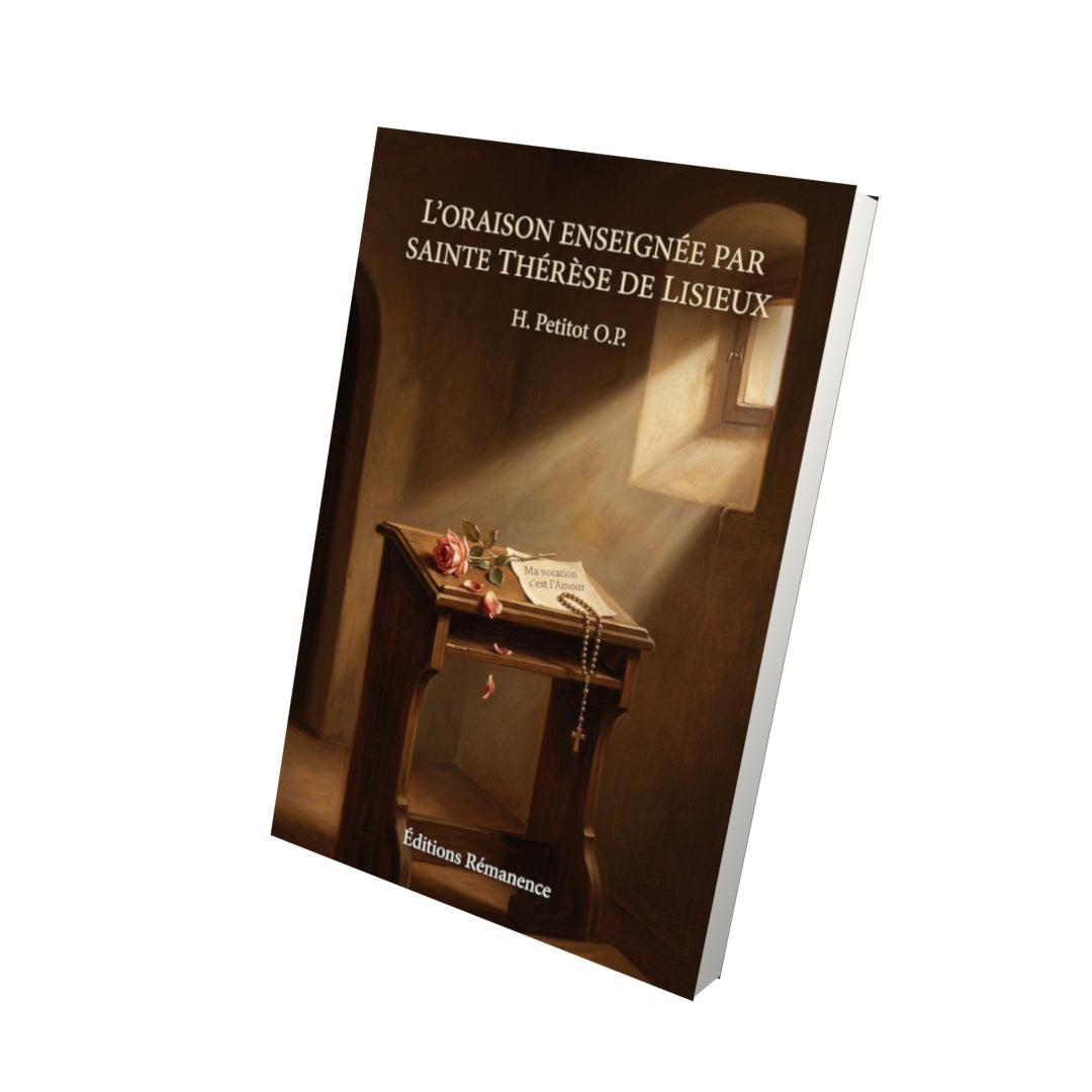 Livre L'oraison enseignée par sainte Thérèse de Lisieux - H. Petitot O.P. - Vue 3D - Editions Remanence