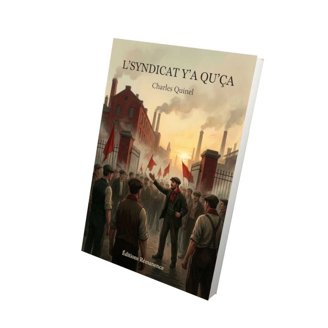 Livre L'syndicat y'a qu'ça par Charles Quinel - Vue 3D - Editions Remanence