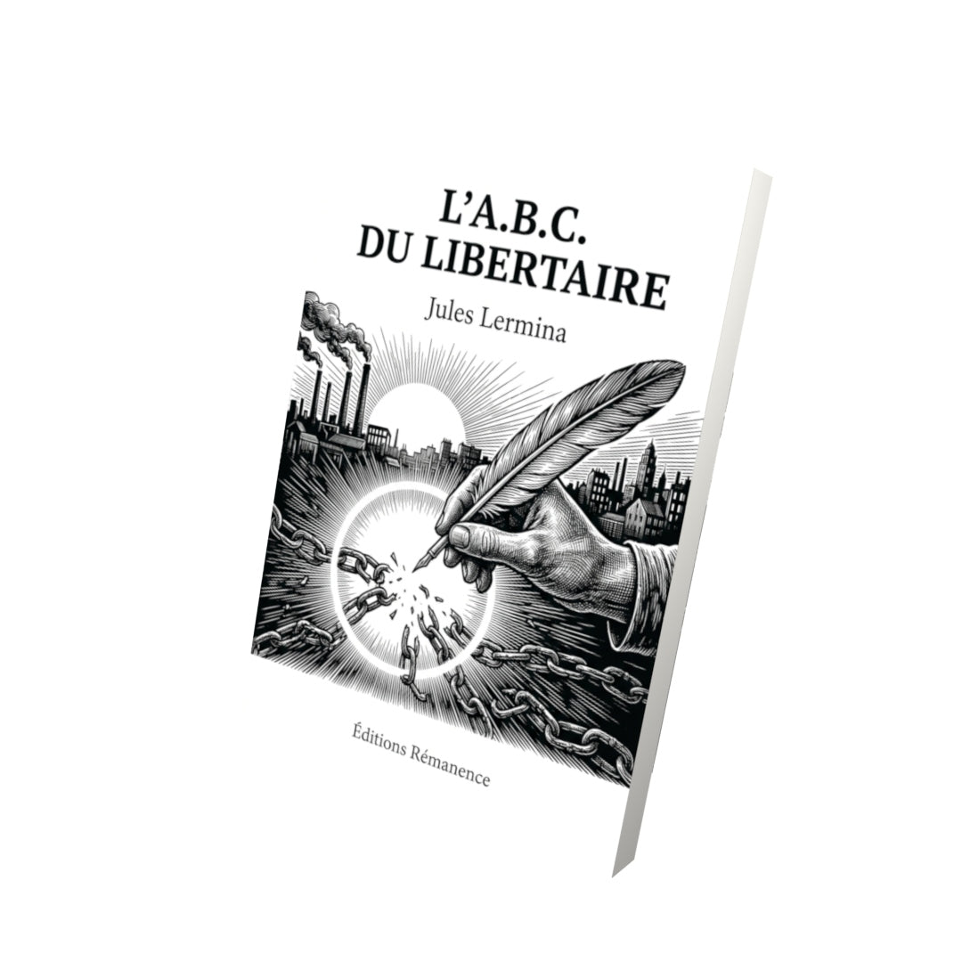 Livre L’A.B.C. du libertaire par Jules Lermina - Vue 3D - Editions Remanence