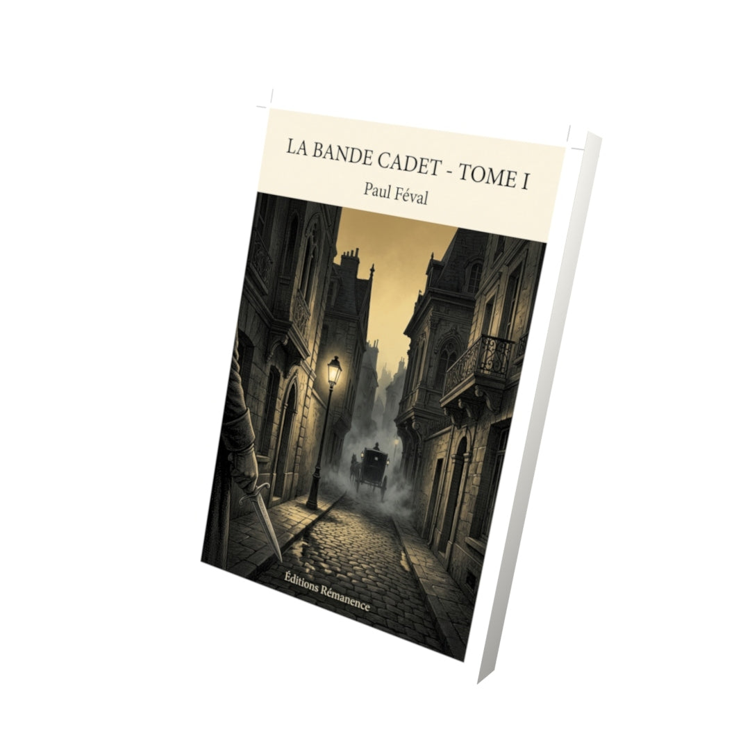 Livre La Bande Cadet - Tome I par Paul Féval - Vue 3D - Editions Remanence