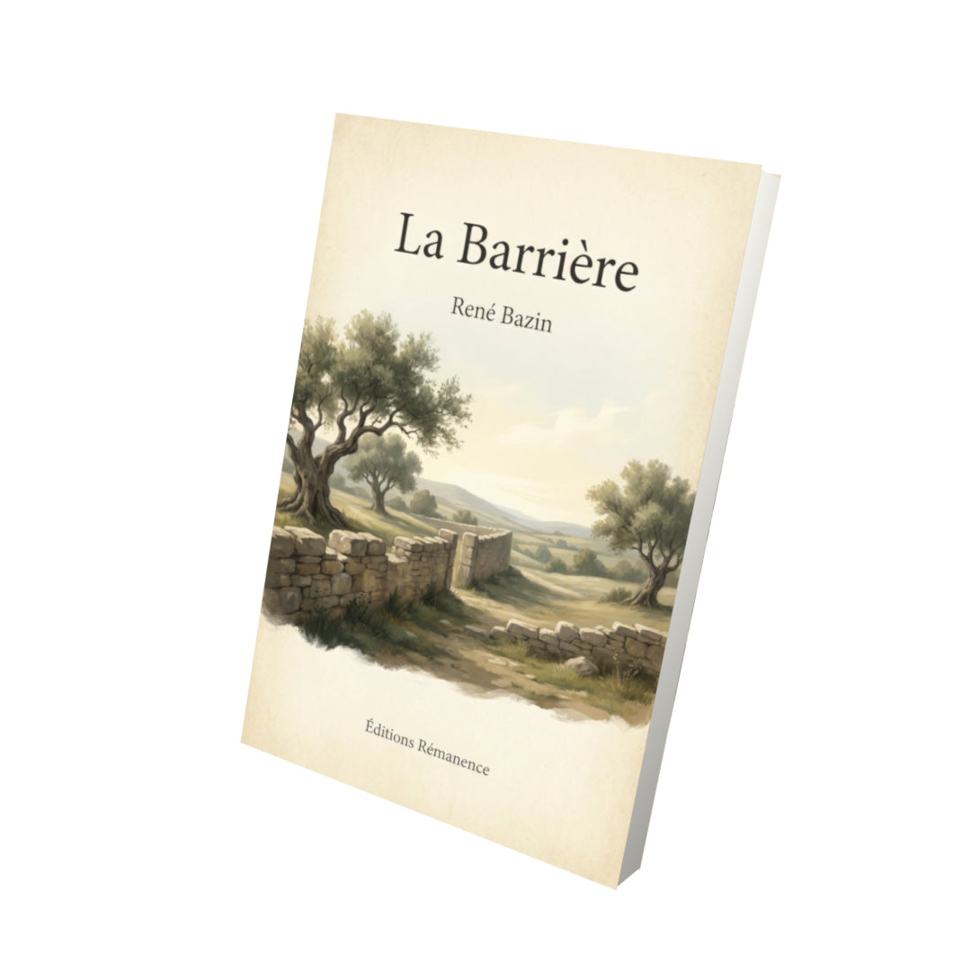 Livre La Barrière – René Bazin - Vue 3D - Editions Remanence