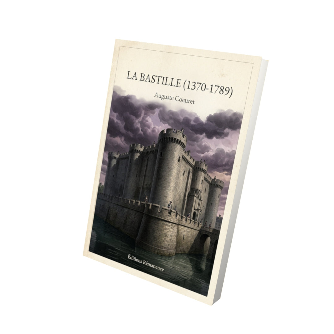 Livre La Bastille (1370-1789) - Auguste Coeuret - Vue 3D - Editions Remanence