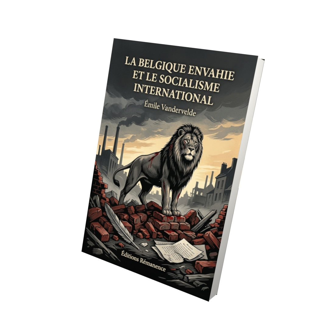 Livre La Belgique envahie et le socialisme international par Émile Vandervelde - Vue 3D - Editions Remanence