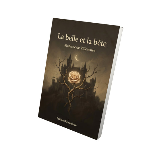 Livre La belle et la bête – Madame de Villeneuve - Vue 3D - Editions Remanence