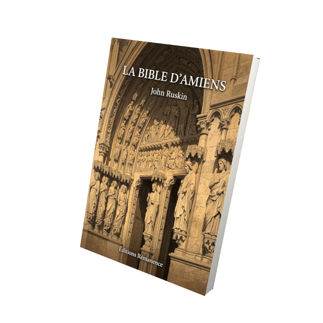 Livre La Bible d’Amiens par John Ruskin - Vue 3D - Editions Remanence