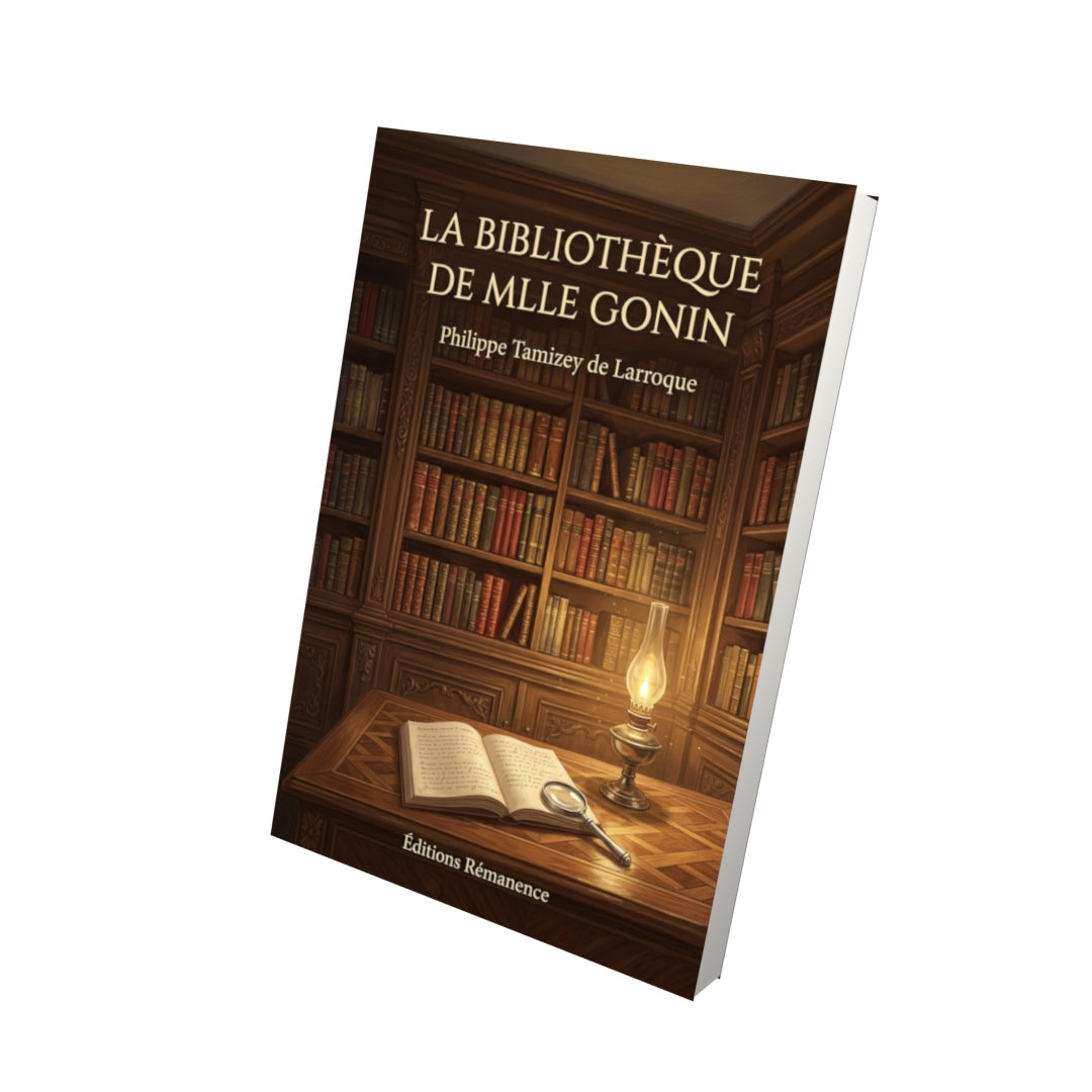 Livre La bibliothèque de Mlle Gonin par Philippe Tamizey de Larroque - Vue 3D - Editions Remanence