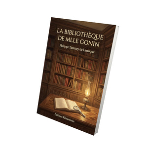 La bibliothèque de Mlle Gonin - Philippe Tamizey de Larroque