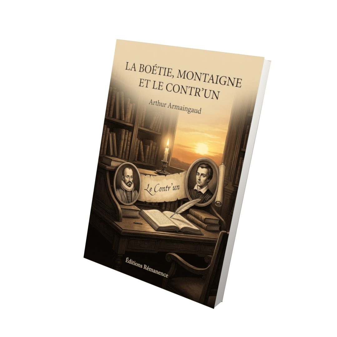 Livre La Boétie, Montaigne et le Contr’un par Arthur Armaingaud - Vue 3D - Editions Remanence