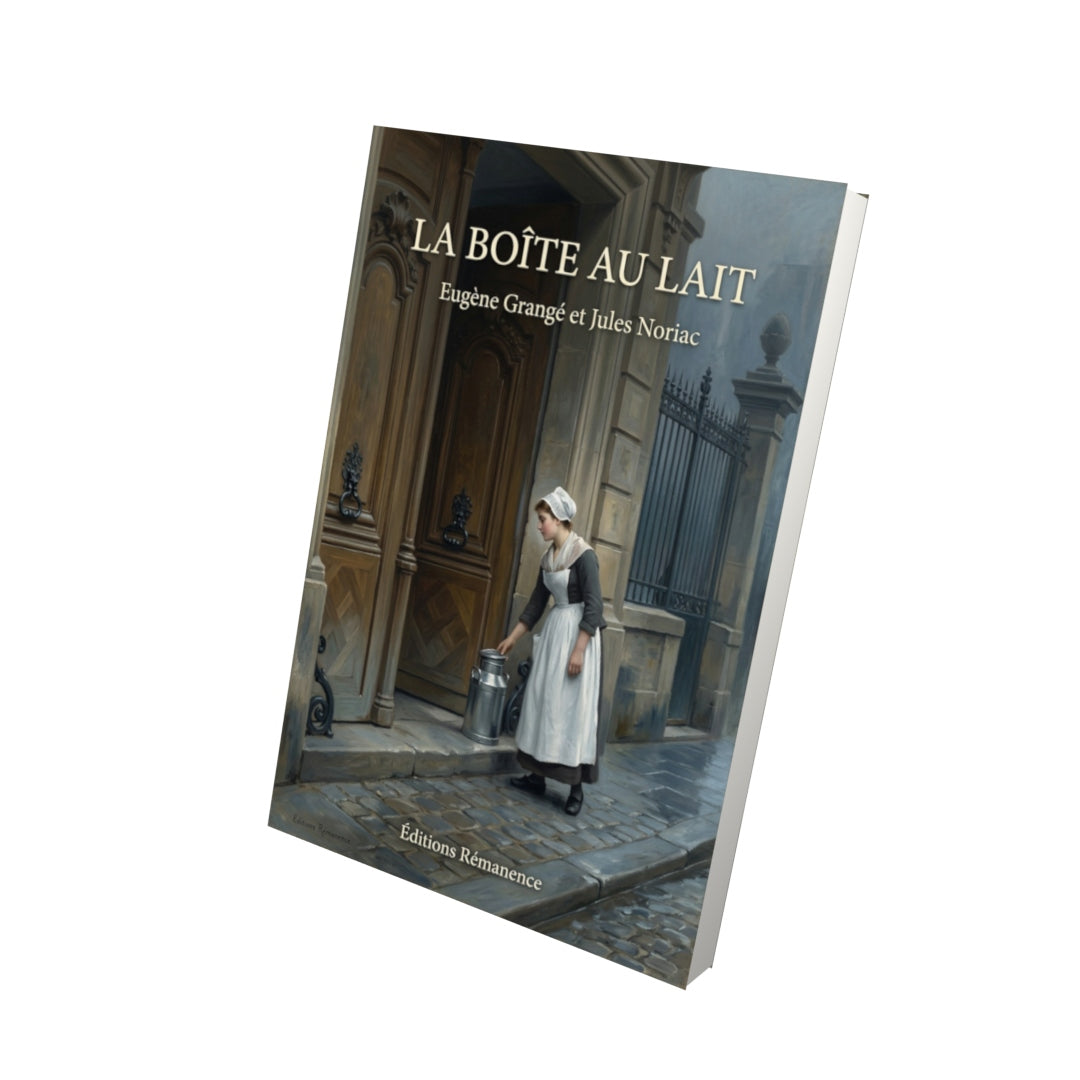 Livre La Boîte au lait par Eugène Grangé et Jules Noriac - Vue 3D - Editions Remanence