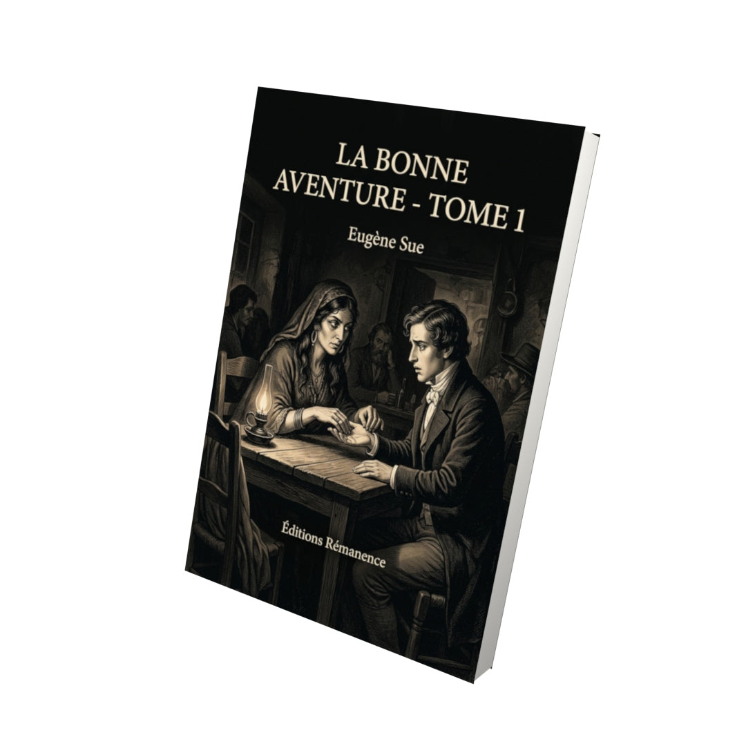 Livre La Bonne aventure - Tome 1 par Eugène Sue - Vue 3D - Editions Remanence