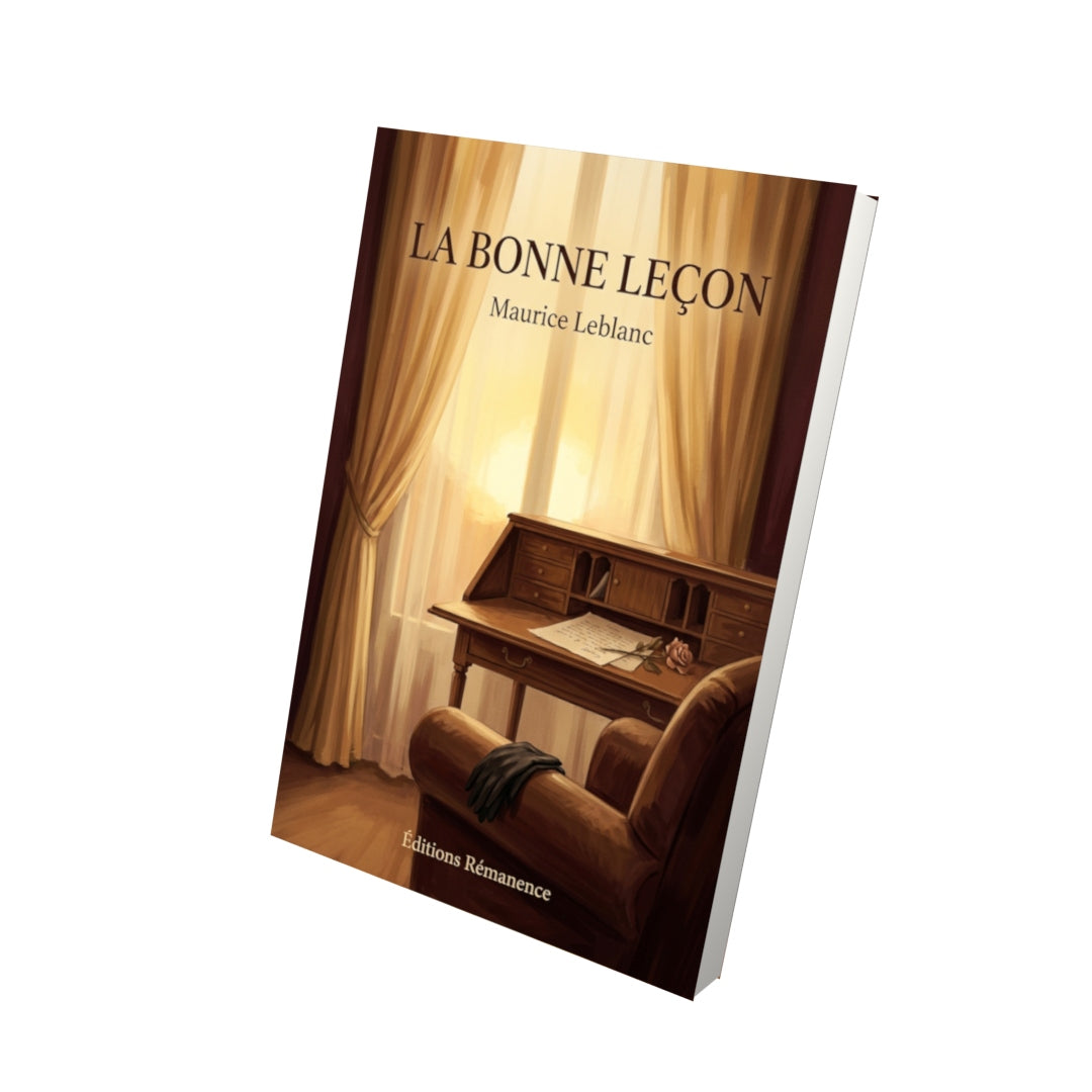 Livre La Bonne leçon par Maurice Leblanc - Vue 3D - Editions Remanence