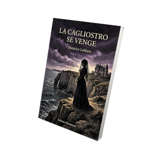 La Cagliostro se venge - Maurice Leblanc