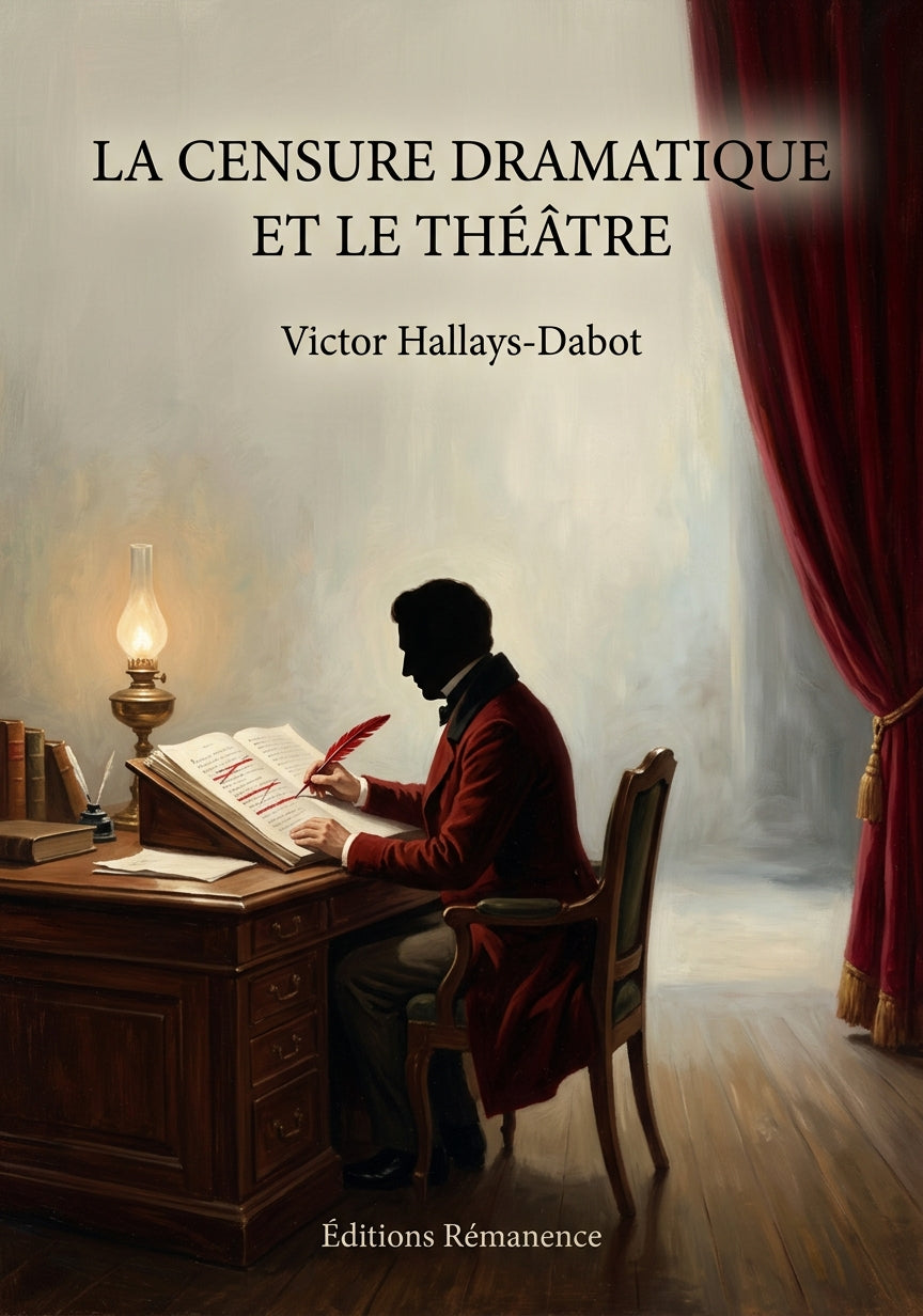 Livre La Censure dramatique et le théâtre par Victor Hallays-Dabot - Couverture - Editions Remanence