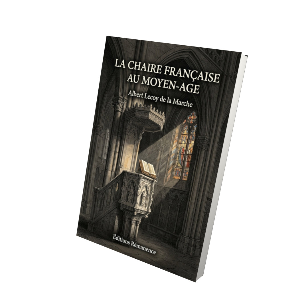 Livre La chaire française au Moyen-Age - Albert Lecoy de la Marche - Vue 3D - Editions Remanence