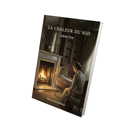 Livre La Chaleur du nid par Colette Yver - Vue 3D - Editions Remanence