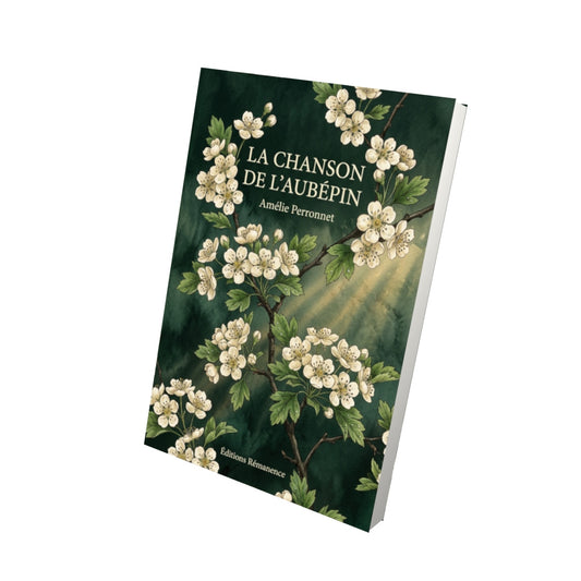 Livre La Chanson de l’aubépin par Amélie Perronnet - Vue 3D - Editions Remanence