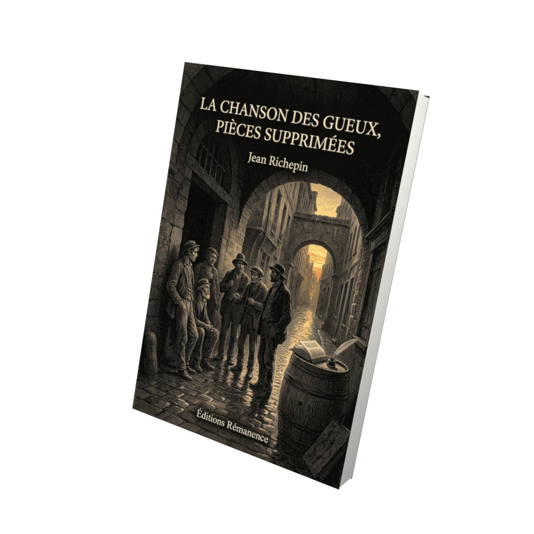 Livre La Chanson des gueux, pièces supprimées par Jean Richepin - Vue 3D - Editions Remanence
