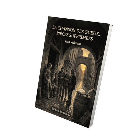 Livre La Chanson des gueux, pièces supprimées par Jean Richepin - Vue 3D - Editions Remanence