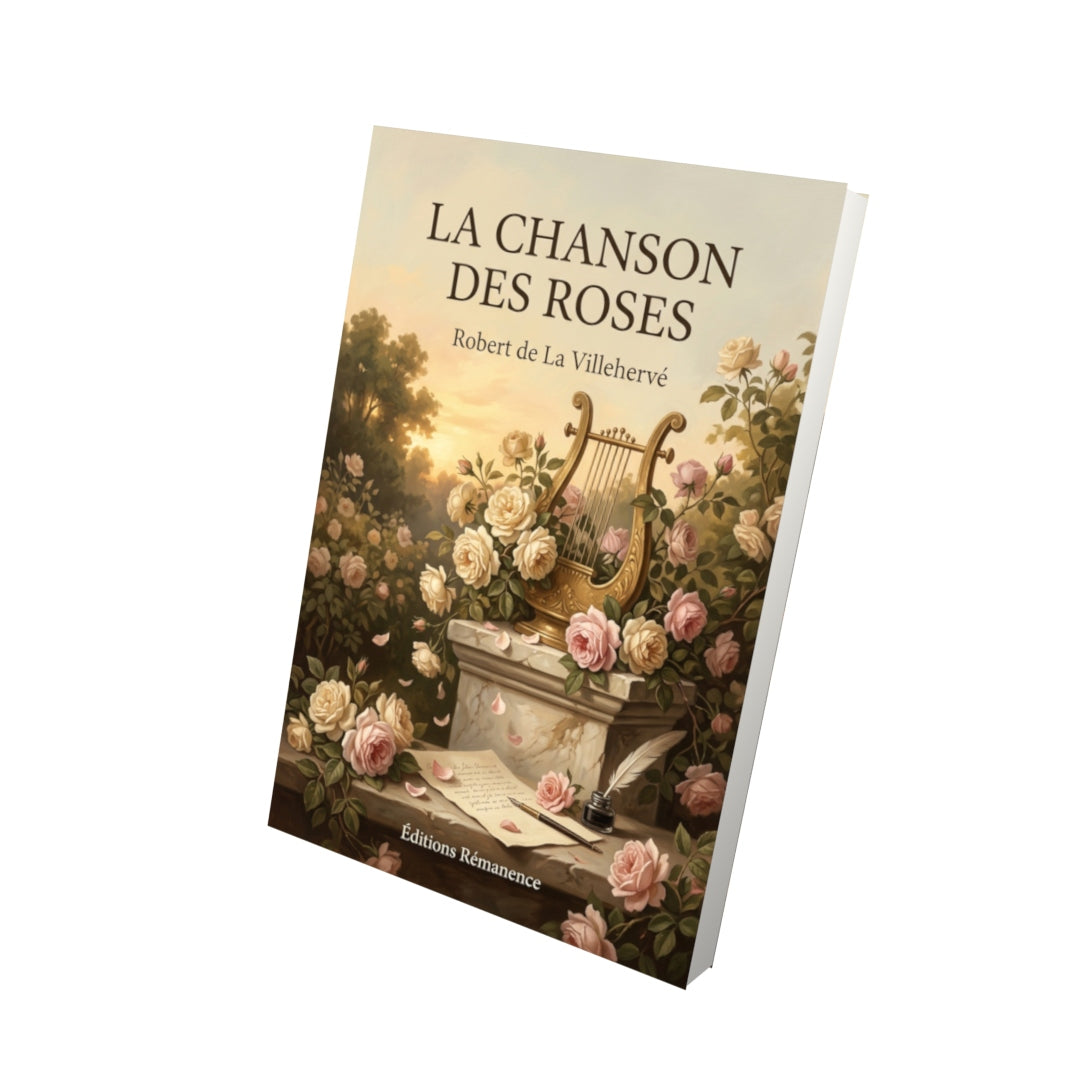 Livre La Chanson des roses par Robert de La Villehervé - Vue 3D - Editions Remanence