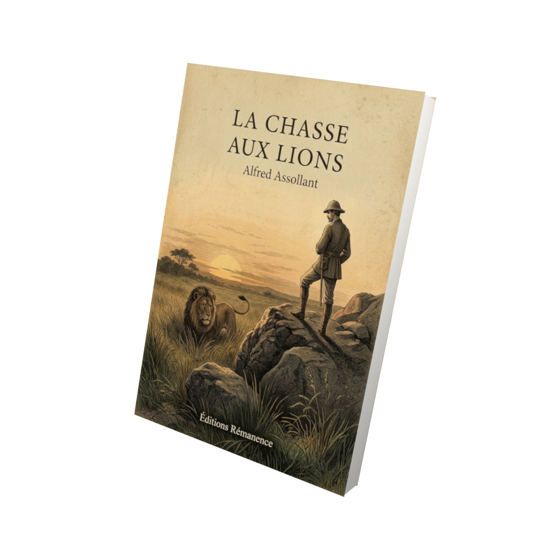 Livre La chasse aux lions - Alfred Assollant - Vue 3D - Editions Remanence