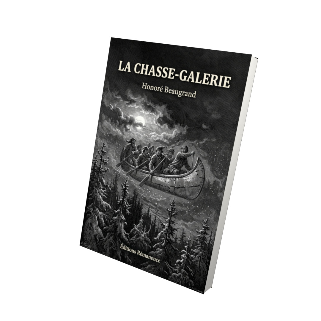 Livre La Chasse-galerie par Honoré Beaugrand - Vue 3D - Editions Remanence