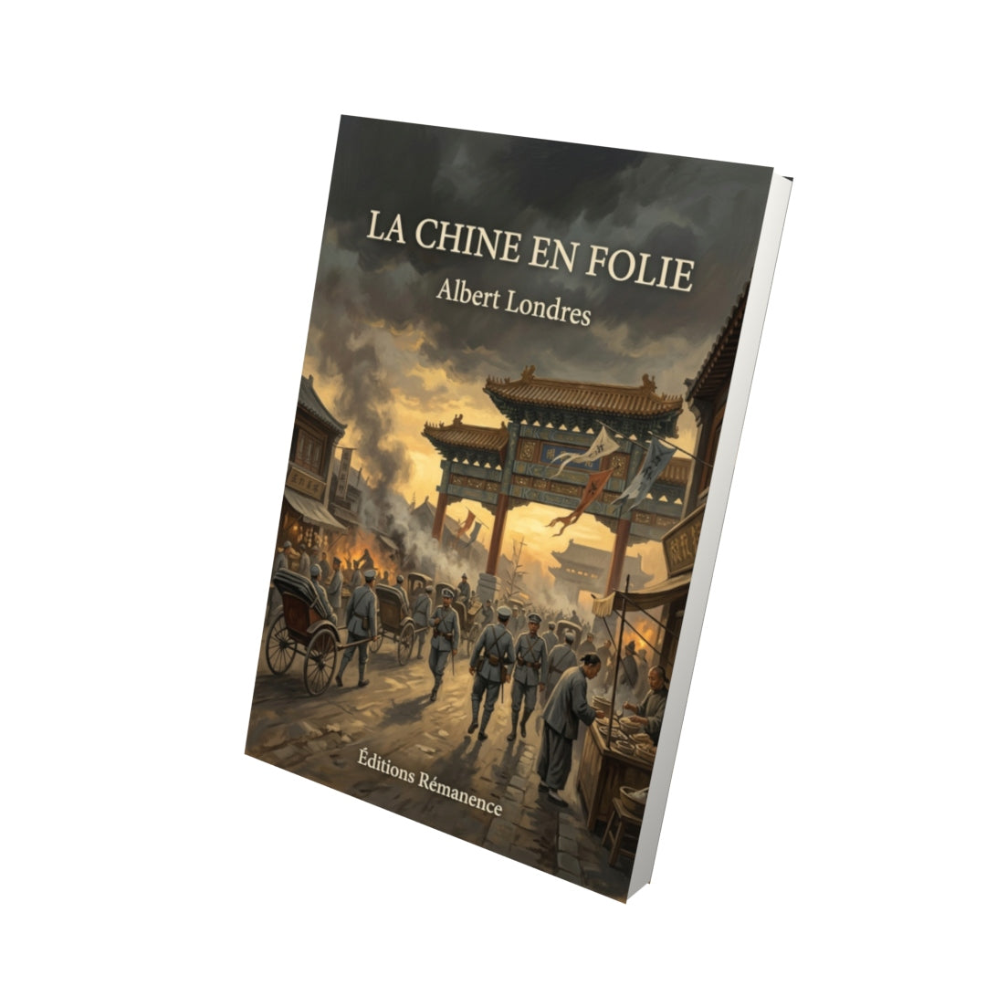 Livre La Chine en folie par Albert Londres - Vue 3D - Editions Remanence