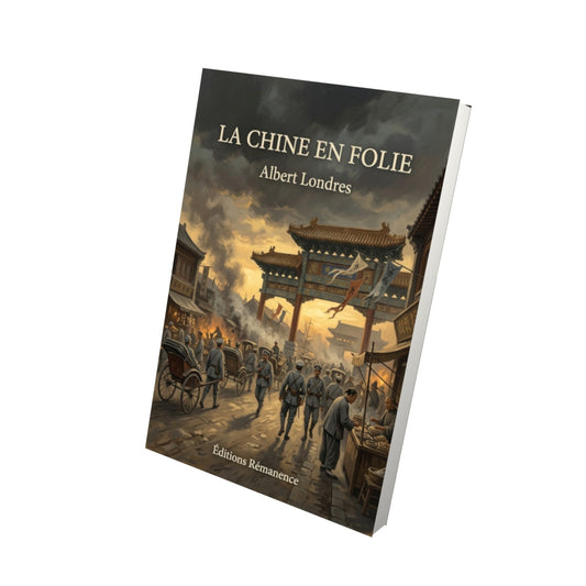 Livre La Chine en folie par Albert Londres - Vue 3D - Editions Remanence