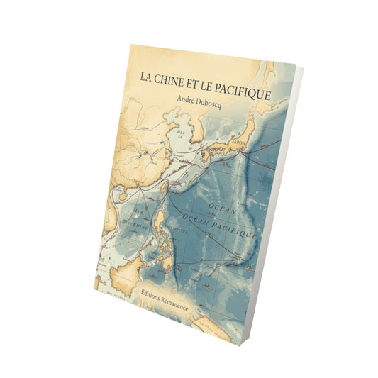 Livre La Chine et le Pacifique par André Duboscq - Vue 3D - Editions Remanence