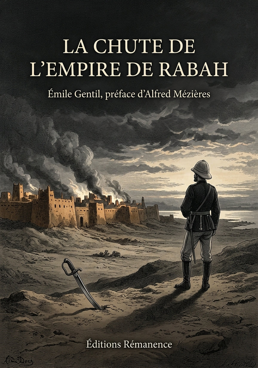 Livre La chute de l’empire de Rabah par Émile Gentil, préface d’Alfred Mézières - Couverture - Editions Remanence
