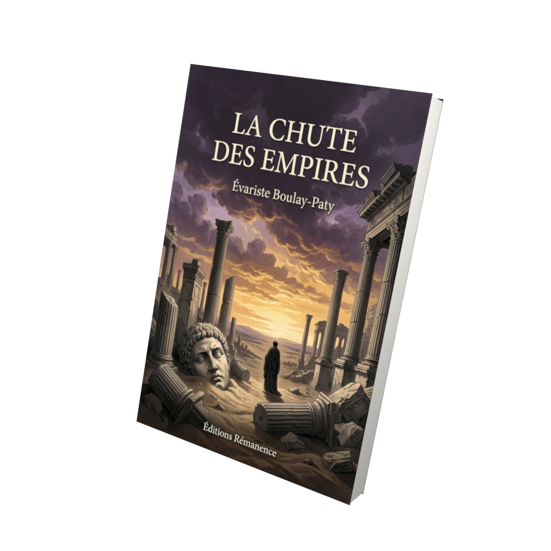 Livre La Chute des empires par Évariste Boulay-Paty - Vue 3D - Editions Remanence