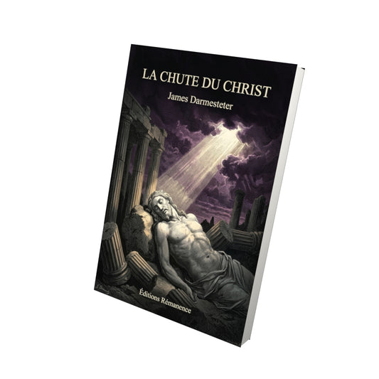 Livre La Chute du Christ par James Darmesteter - Vue 3D - Editions Remanence