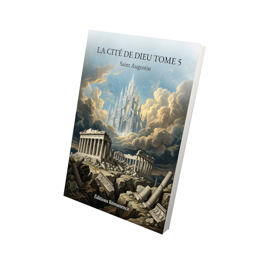 Livre La cité de Dieu Tome 5 - Saint Augustin - Vue 3D - Editions Remanence