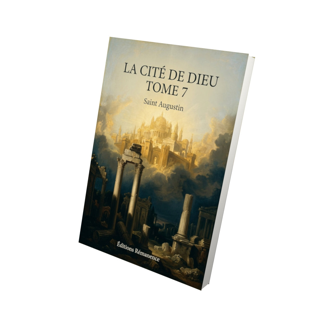 Livre La cité de Dieu Tome 7 - Saint Augustin - Vue 3D - Editions Remanence