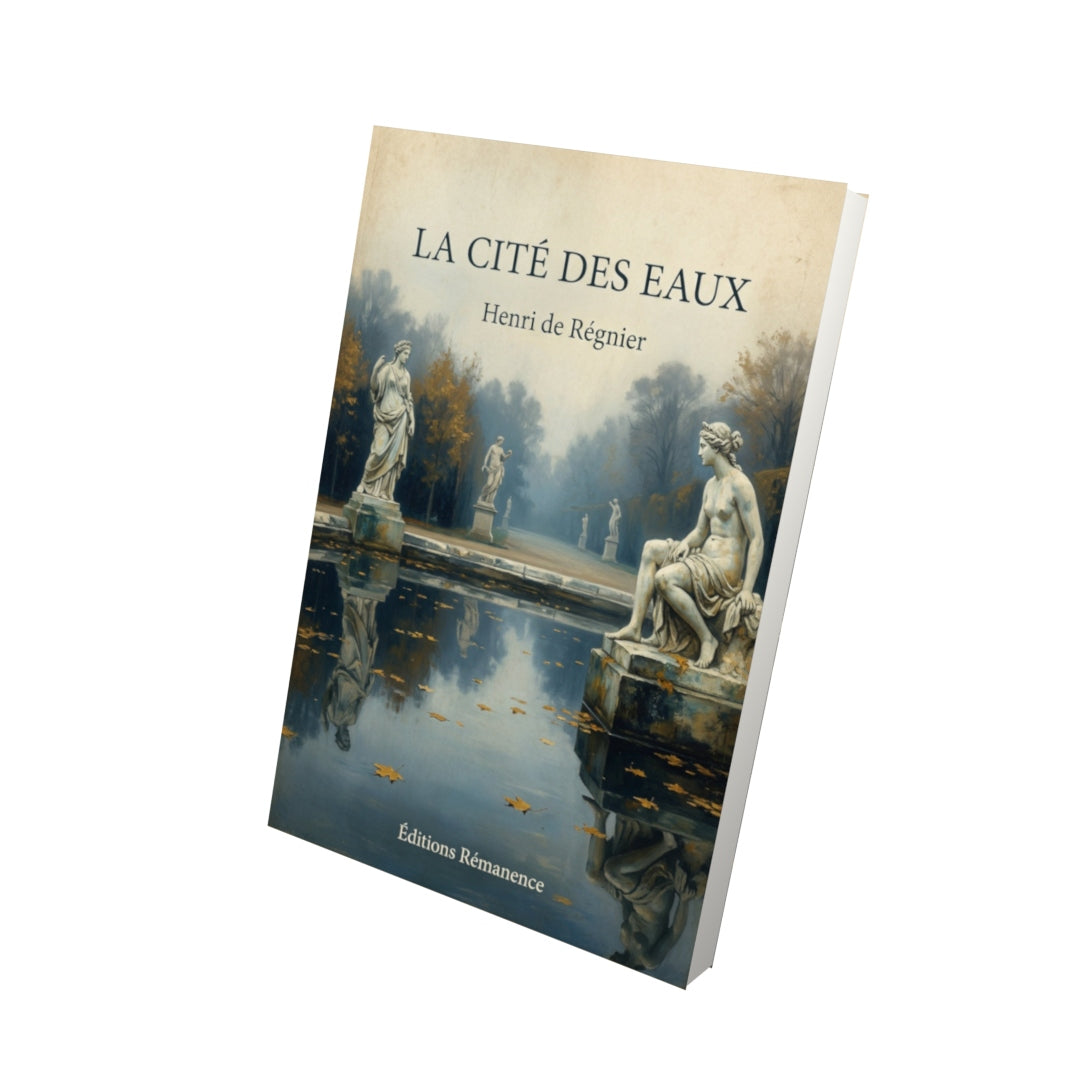 Livre La cité des eaux - Henri de Régnier - Vue 3D - Editions Remanence