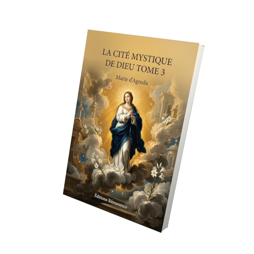 Livre La cité mystique de Dieu Tome 3 - Marie d'Agreda - Vue 3D - Editions Remanence