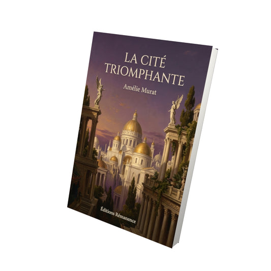Livre La Cité triomphante par Amélie Murat - Vue 3D - Editions Remanence