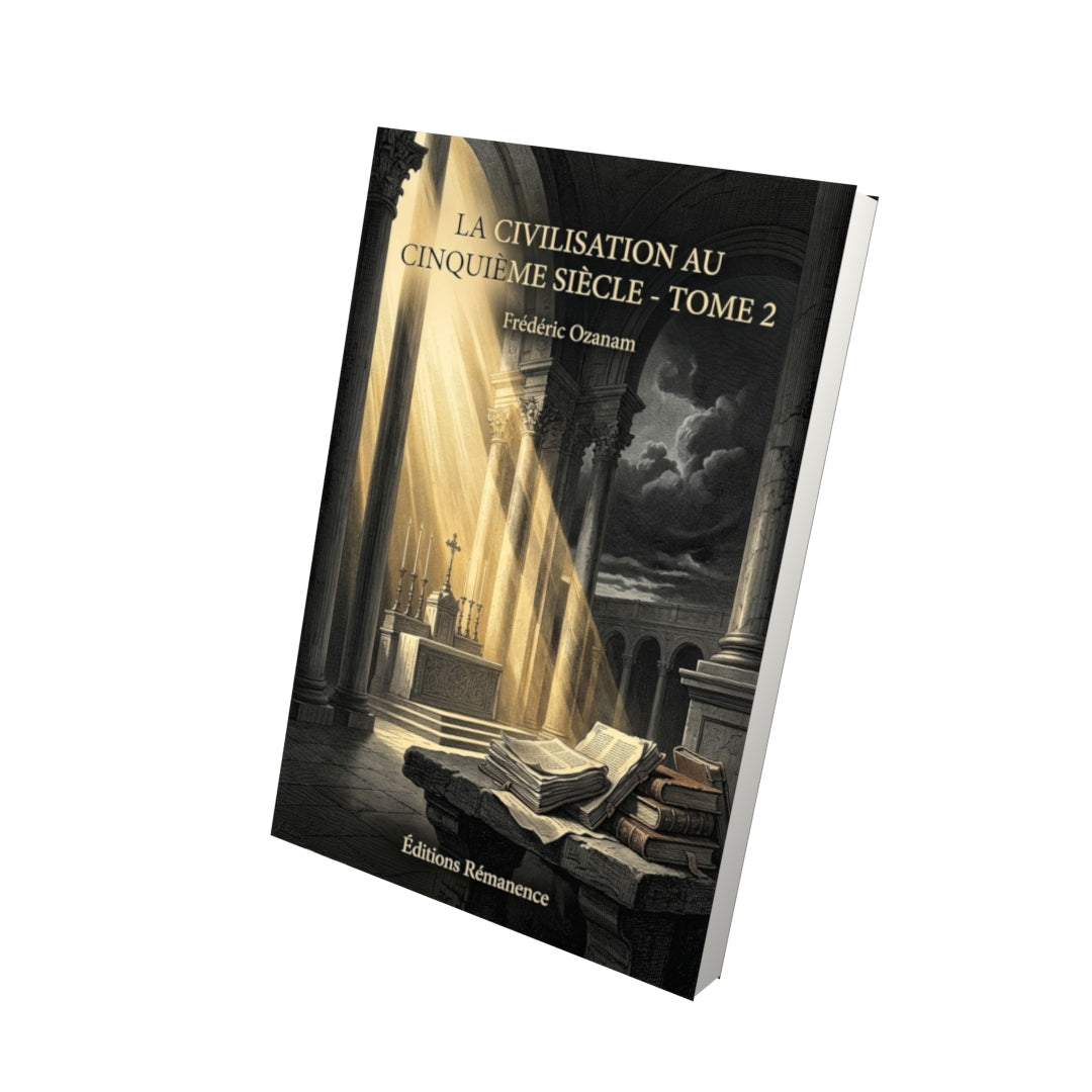 Livre La civilisation au cinquième siècle - Tome 2 - Frédéric Ozanam - Editions Remanence