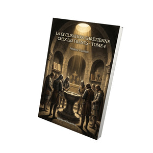 La Civilisation chrétienne chez les Francs - Tome 4 - Frédéric Ozanam