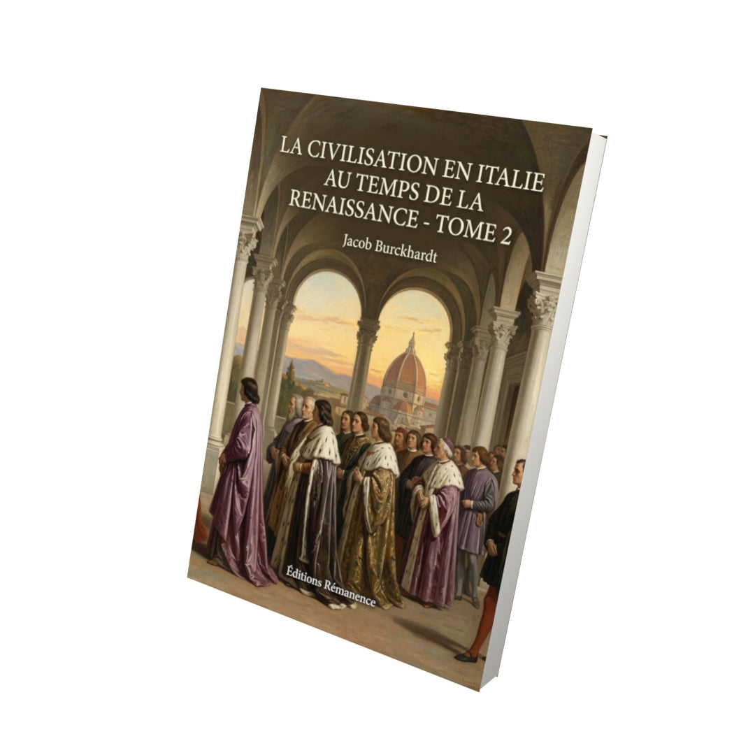 Livre La Civilisation en Italie au temps de la Renaissance - Tome 2 par Jacob Burckhardt - Vue 3D - Editions Remanence