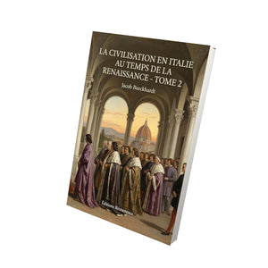 La Civilisation en Italie au temps de la Renaissance - Tome 2 - Jacob Burckhardt