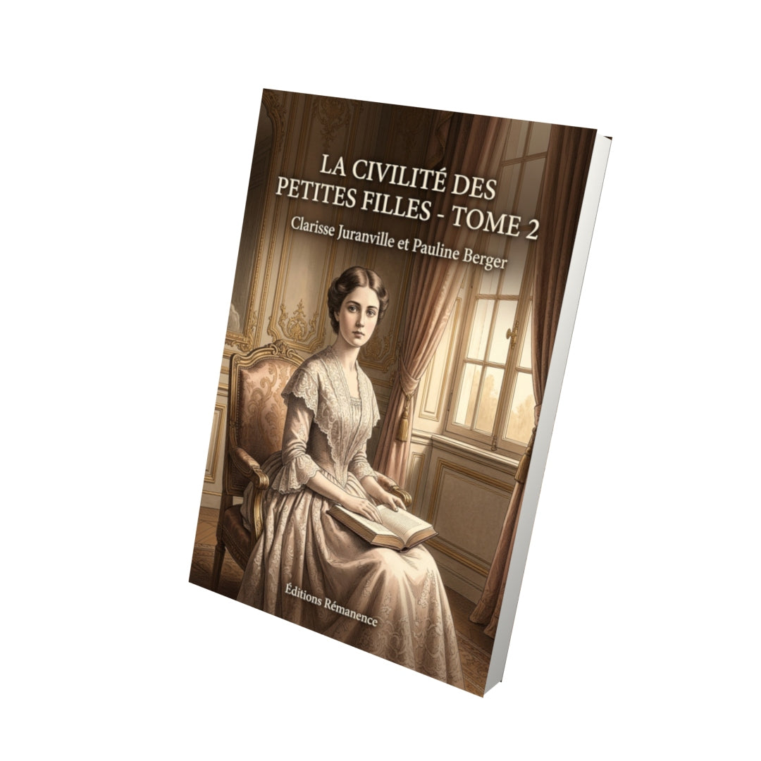 Livre La civilité des petites filles - Tome 2 par Clarisse Juranville et Pauline Berger - Vue 3D - Editions Remanence