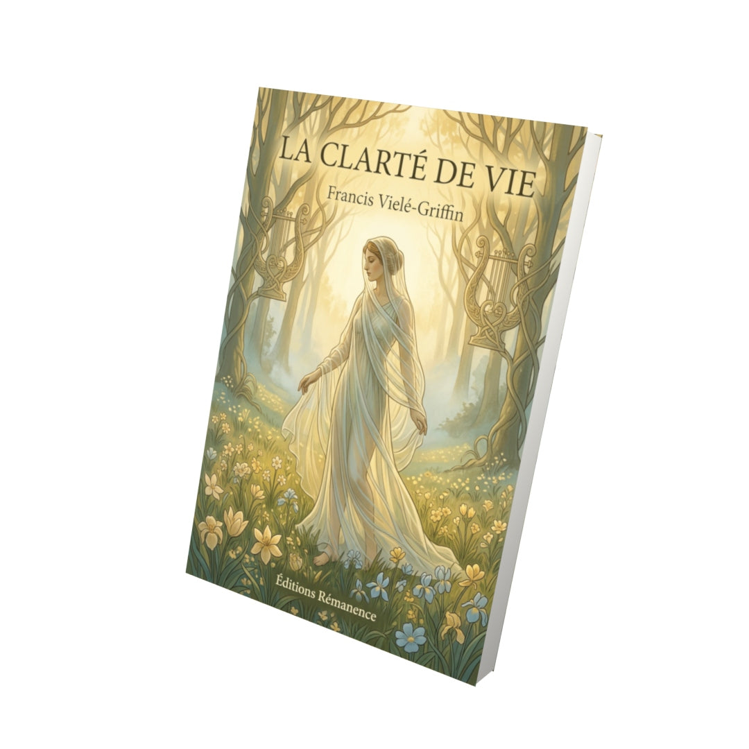 Livre La Clarté de vie par Francis Vielé-Griffin - Vue 3D - Editions Remanence