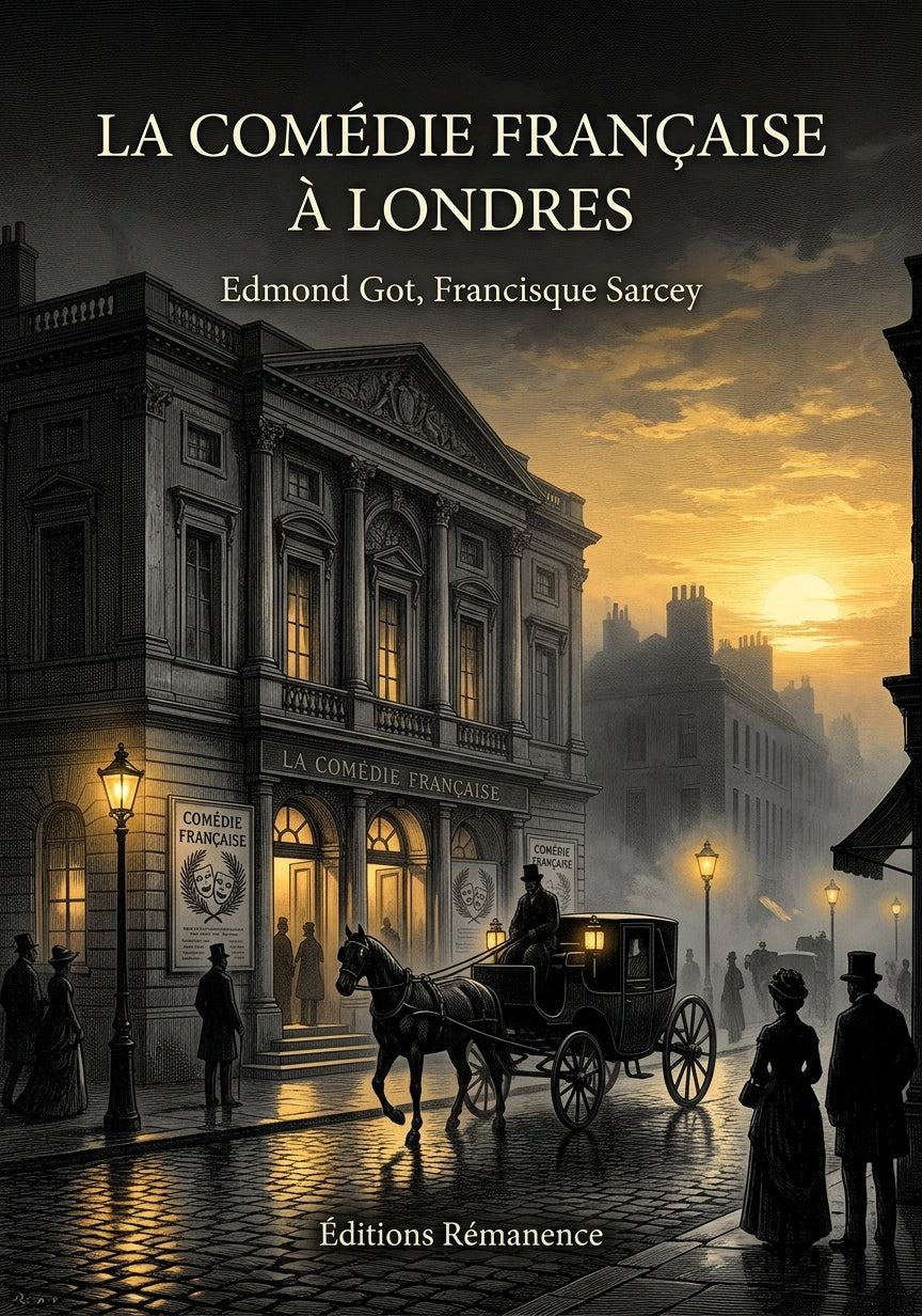 Livre La Comédie Française à Londres par Edmond Got, Francisque Sarcey - Couverture - Editions Remanence